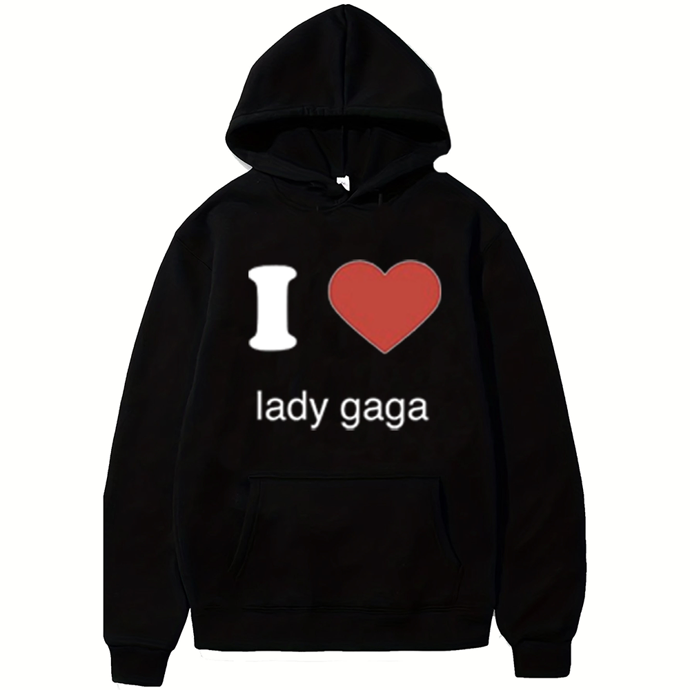 I love LadyGaga hoodie