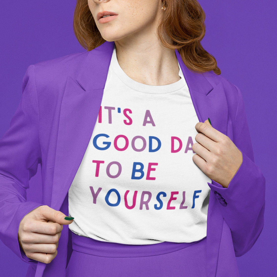 It's a Good Day to Be Yourself T-shirt / Hoodie / Sweatshirt