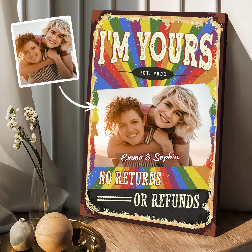 I Am Yours No Returns Or Refunds - Personalized LGBT Support Canvas And Poster